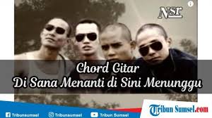 Dj play for me kaweni merry. Disana Menanti Disini Menunggu Lirik Chord Chord Walls