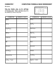 Find the atomic mass of each element in the formula multiply each atomic mass by the number of times the atom appears in the. Formula Mass Worksheet Chemistry Computing Formula Mass Worksheet Directions Problem Set Up Example Find The Formula Mass Of Ca No3 2 Find The Formula Course Hero