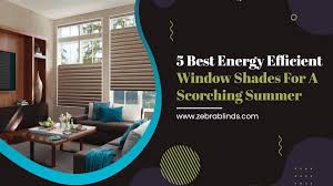 Save energy with thermal insulated blinds that reduce your window heat gain/loss by up to 40% saving you money all year long. 5 Best Energy Efficient Window Shades For A Scorching Summer