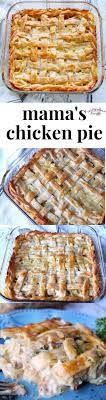 Mama S Chicken Pie Recipe Chicken Pie Recipe Recipes Cooking Recipes