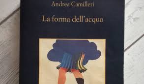 Prende la forma del recipiente che lo contiene. La Forma Dell Acqua Di Andrea Camilleri Glamourday Moda Lifestyle Storytelling Blog