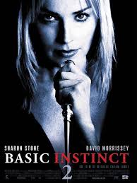 Basic Instinct 2 Starring Sharon Stone David Morrissey David Thewlis Stan Collymore Novelist Catherine T Basic Instinct Movie Basic Instinct Sharon Stone