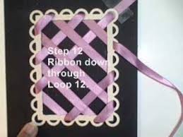 It can also take your card from nice to wow, that's beautiful! in an instant! A Basket For My Sweetie New Lattice Video Tutorial Guide Paper Craft Tutorials Ribbon Cards Card Tutorials