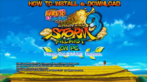 How To Install Download Naruto Shippuden Ultimate Ninja Storm 3 Full Burst On Pc Youtube