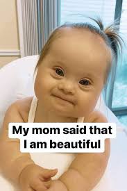 My mom said that am beautiful