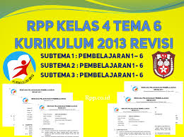 #kelas6tema4 #tematiksd #materikelas6 kelas 6 tema 4 subtema 1 pembelajaran 4 #filmanimasi video ini berkapasitas 4/hd. Rpp Kelas 4 Tema 6 K13 Revisi Semua Subtema Dan Pembelajaran Rpp Co Id