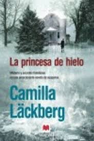 Based on the novel by camilla läckberg. Libro La Princesa De Hielo Erica Falck Y Patrik Hedstrom 1 Camilla Lackberg Isbn 9788496748163 Comprar En Buscalibre