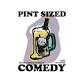Pint Sized Comedy! Live Open Mic Comedy Night event image