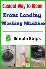 How To Clean A Front Loading Washing Machine With Bleach Happy Mom Hacks Front Loading Washing Machine Clean Washing Machine Washing Machine