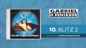 Gabriel O Pensador Blitz 2 Youtube