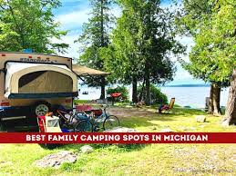 Our community provides the best free camping information available. Camping In Michigan With Kids 50 Best Campgrounds In Michigan For Families Grkids Com