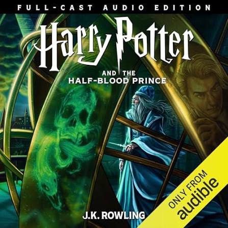 Harry Potter and the Half-Blood Prince (Full-Cast Edition) - Audiobook by J.K. Rowling
