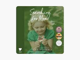 Searching for Mom: A Memoir by Sara Easterly