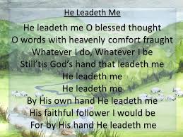 He Leadeth Me He leadeth me O blessed thought O words with ...