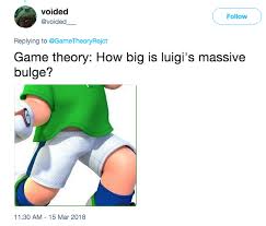 Sounds perfect wahhhh, i don't wanna. Game Theory Luigi S Bulge Know Your Meme
