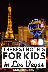 10 Best Kid Friendly Las Vegas Hotels For Families Las Vegas Hotels Las Vegas Vacation Best Hotels In Vegas