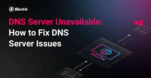 DNS Server Unavailable | How to Fix DNS Server Issues | Electric