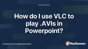 This is vlc pp app by valley life church on vimeo, the home for high quality videos and the people who love them. How Do I Use Vlc To Play Avis In Powerpoint Macrumors Forums