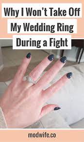 Why I Won T Take My Wedding Rings Off During A Fight With My Husband Modwife Co A Marriage Lifestyle My Engagement Ring Marriage Ring Rings With Meaning