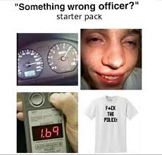 Something wrong officer?" Starterpack : r/starterpacks
