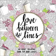 5 adult coloring pages for coffee lovers: Love Between The Lines An Adult Coloring Book For Book Lovers Amazon Co Uk Collie Christina 9781455598687 Books