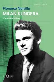 MILAN KUNDERA. UN RETRATO ÍNTIMO. FLORENCE NOIVILLE. Libro en papel.  9788411074940 PATI BLAU LLIBRES