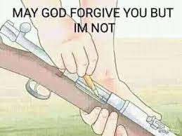 May God Forgive You But I Won T Meme Google Poisk In 2021 God Forgives Reactions Meme Funny Memes