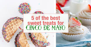Updated 06/26/19 misconceptions abound about the cinco de mayo holiday. 5 Of The Best Sweet Cinco De Mayo Recipes You Can T Resist