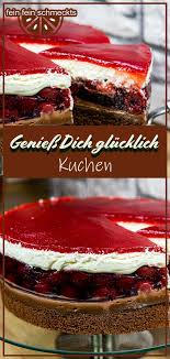 Geniess Dich Glucklich Kuchen Kuchen Kuchen Und Torten Rezepte Kuchen Und Torten