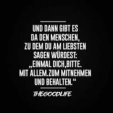Und Da Gibt Es Den Menschen Spruche Spruche Zitate Romantische Spruche