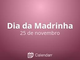 No estado do paraná, pela lei 14239 de 27 de novembro de 2003, foi declarada como utilidade pública. Dia Da Madrinha 25 De Novembro Calendarr