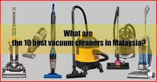 The 4 best cheap vacuum cleaners we tested in 2021. 10 Best Vacuum Cleaner Malaysia Review