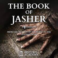 This title was misread as 'jasher', and at some point jasher was treated as a proper name; The Book Of Jasher Horbuch Download Von History Academy Paul Chaney Audible De Gelesen Von Leanne Bennet
