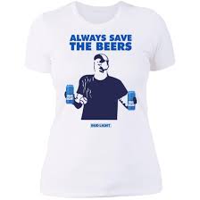 Jeff Adams Beers Over Baseball Always Save The Beers Bud Light Shirt