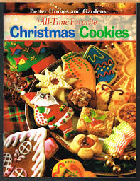 Sign in to check out check out as guest. All Time Favorite Christmas Cookies By Better Homes And Gardens Test Kitchen Fine Soft Cover Printing Not Stated Caroline Leone Bookservices