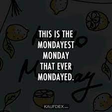 A spark on a friday can lead to a sizzling weekend fling, but what happens when you get to the inevitable monday? This Is The Mondayest Monday That Ever Mondayed Kaufdex