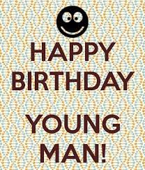 Happy Birthday Young Man Keep Calm And Carry On Image Generator Happybirthdaytypography Verjaardagswensen Verjaardag Kaarten Verjaardagskaarten