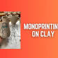 Monoprinting on Clay - June Session