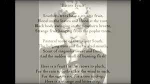 Southern trees bear a strange fruit, blood on the leaves and blood at the root, black body swinging in the southern breeze, strange fruit hanging from the poplar trees. Strange Fruit Taking A Stand Through Song Youtube
