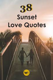 The sky turned to a light, dusky purple littered with tiny silver stars. 38 Sunset Love Quotes The Best Romantic Sunset Quotes Words Inspiration
