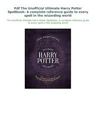 Pdf The Unofficial Ultimate Harry Potter Spellbook A Complete Spell Book Wizarding World Harry Potter