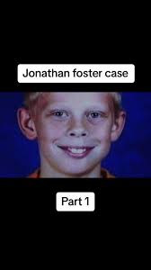 Jonathan foster case #truecrime #crime #horror #crimestories #viral  #jonathanfoster #fyp #rip #scary