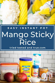 Easy Instant Pot Mango Sticky Rice No Special Ingredients Recipe In 2020 Sticky Rice Mango Sticky Rice Sticky Rice Recipes