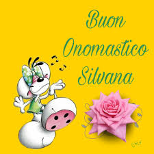 Buon Onomastico Silvana Buon Onomastico Onomastico Buon Compleanno