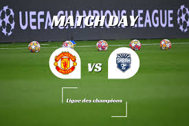 Photo Ligue des champions : Manchester United - Sabah sur quelle ...