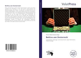 Deutsche bank ag, taunusanlage 12, 60325 frankfurt am main. Bettina Von Oesterreich 978 613 8 90546 2 6138905466 9786138905462
