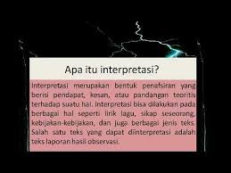 Menurut kaelan (1998) interpretasi adalah suatu seni yang menggambarkan komunikasi secara tidak langsung, akan tetapi komunikasi tersebut bisa dengan mudah dipahami. Teks Lho Interpretasi Pertemuan Ke 4 Youtube