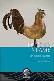 Bundle populaire cultuur en media. Du Coq A L Ame L Art Populaire Au Quebec Jean Francois Blanchette Livres Art Folk Art Cultural Studies
