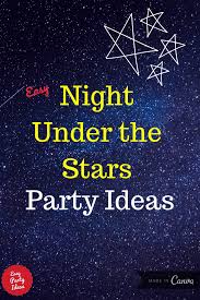 Scroll to see more images. Night Under The Stars Party