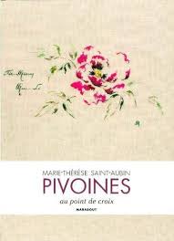 Merveilleuse Nature Au Point De Croix Marie Therese Saint Aubin Pivoines Peonies By Marie Therese Saint Aubin The French Needle French Revistas Punto De Cruz